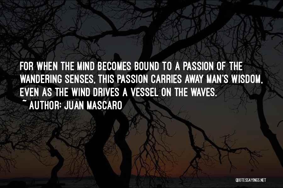 The Mind Wandering Quotes By Juan Mascaro