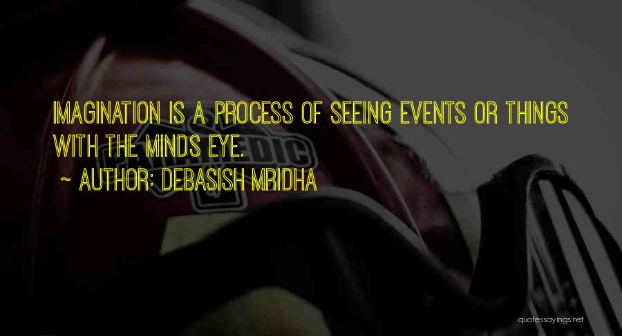 The Minds Eye Quotes By Debasish Mridha