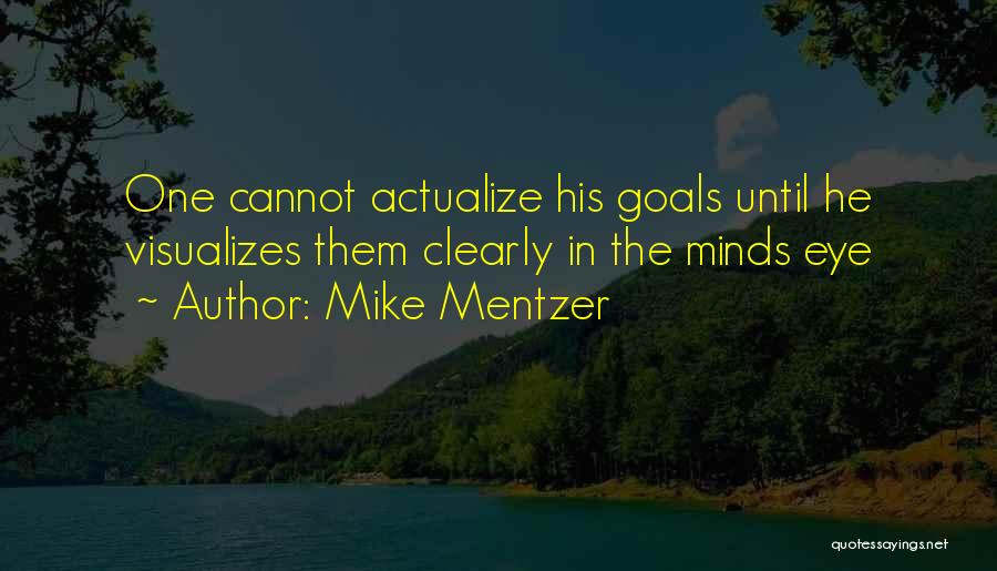 The Minds Eye Quotes By Mike Mentzer