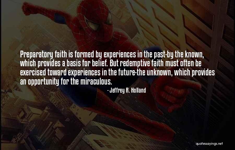 The Miraculous Quotes By Jeffrey R. Holland