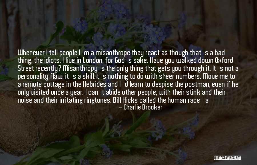 The Misanthrope Quotes By Charlie Brooker The Misanthrope Quotes By Charlie Brooker