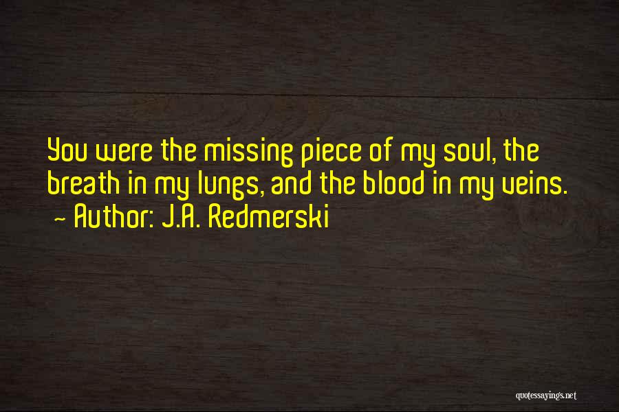 The Missing Piece Quotes By J.A. Redmerski