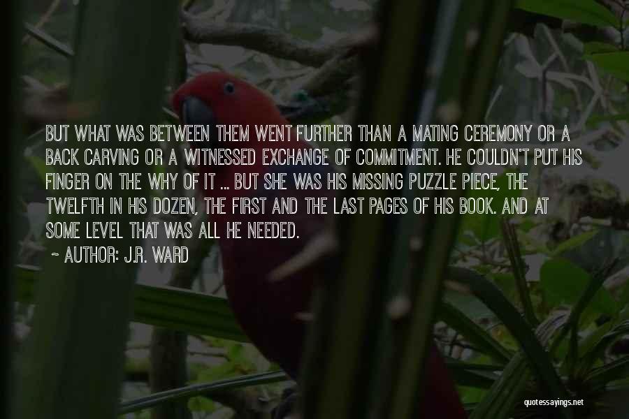 The Missing Piece Quotes By J.R. Ward