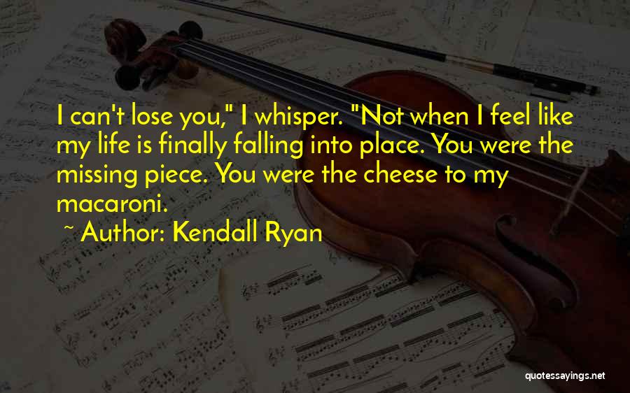 The Missing Piece Quotes By Kendall Ryan