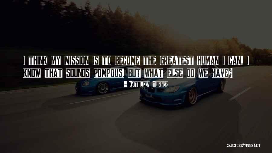 The Mission Quotes By Kathleen Turner The Mission Quotes By Kathleen Turner