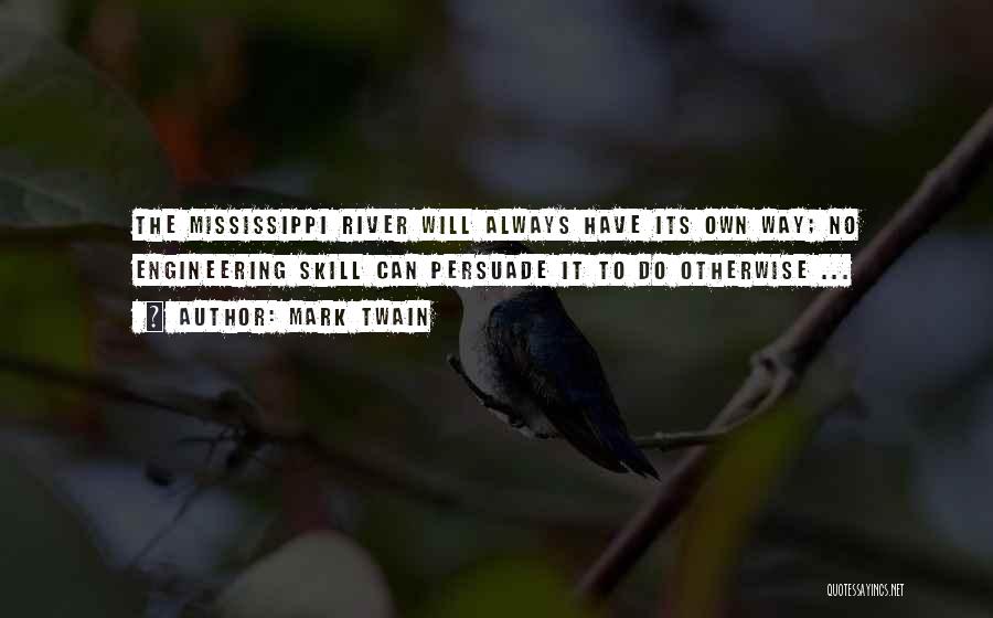 The Mississippi River By Mark Twain Quotes By Mark Twain