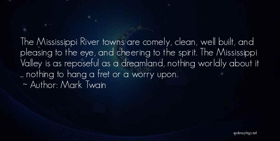 The Mississippi River By Mark Twain Quotes By Mark Twain