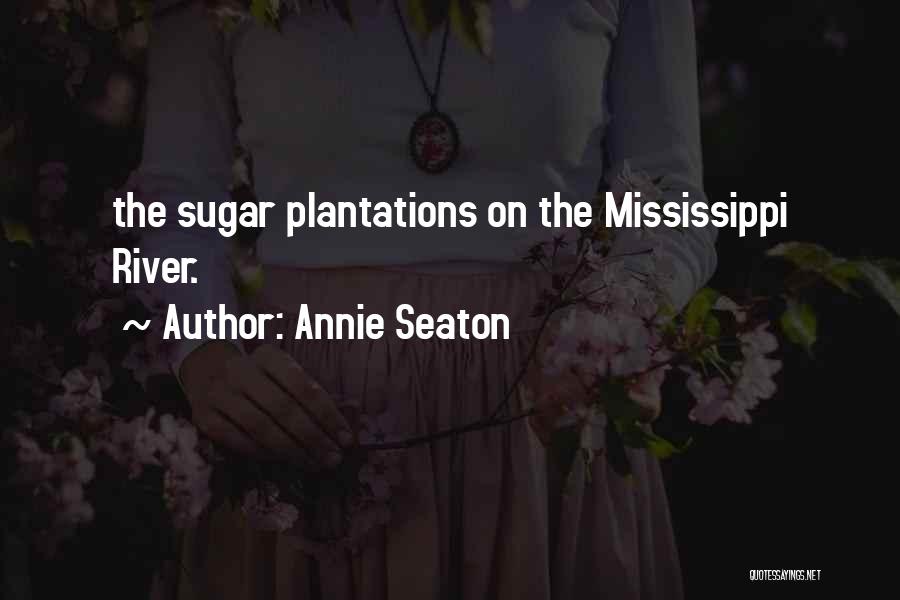 The Mississippi River Quotes By Annie Seaton