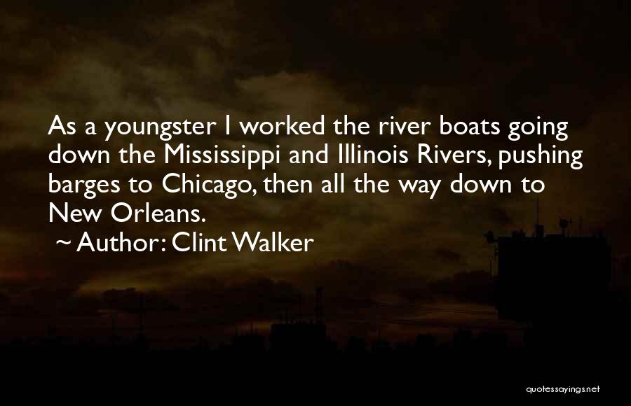 The Mississippi River Quotes By Clint Walker