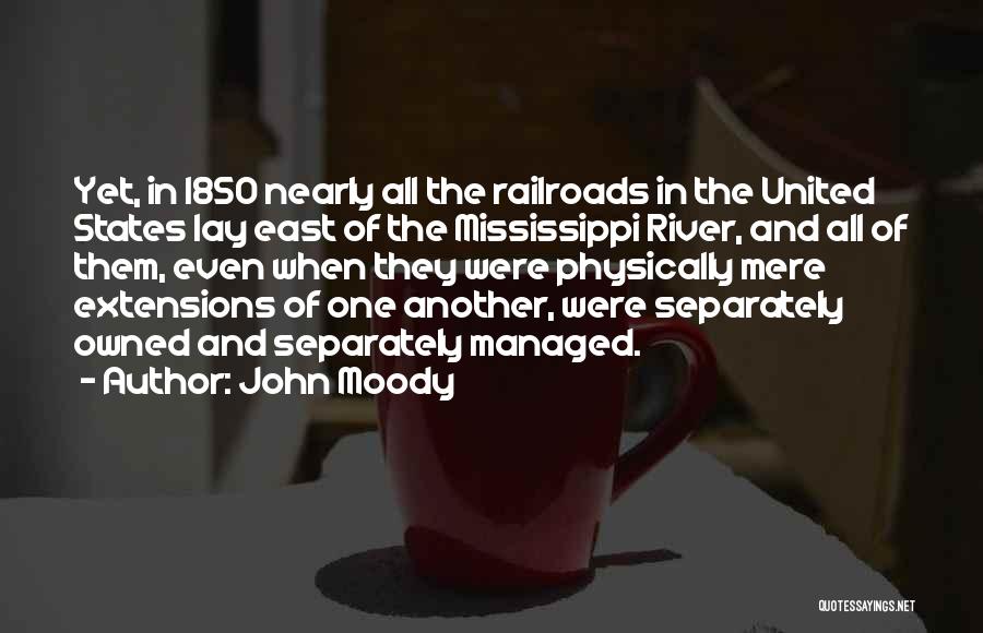 The Mississippi River Quotes By John Moody