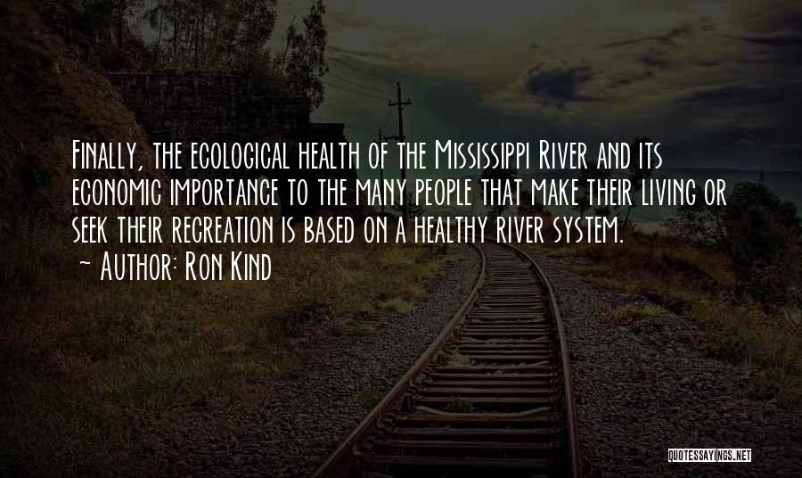 The Mississippi River Quotes By Ron Kind