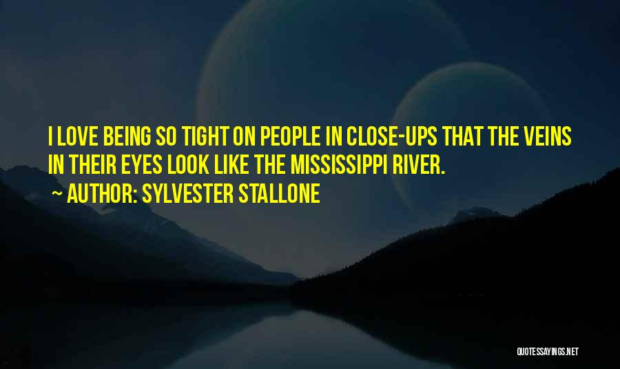 The Mississippi River Quotes By Sylvester Stallone