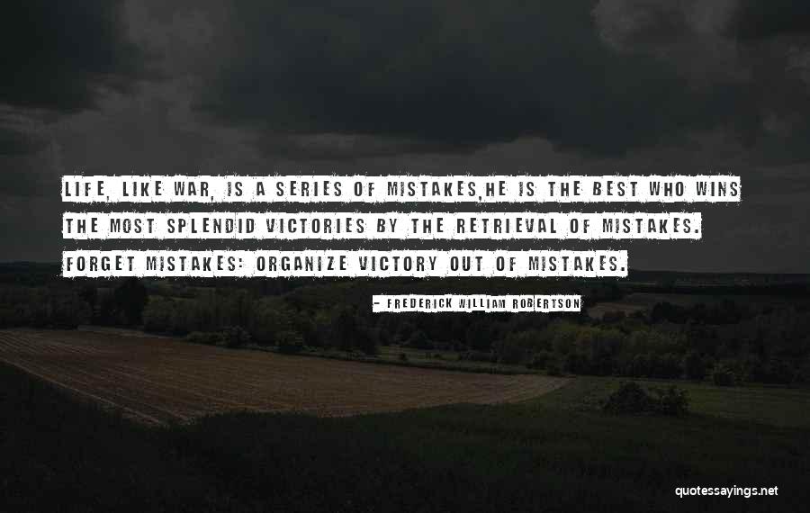 The Mistake Quotes By Frederick William Robertson The Mistake Quotes By Frederick William Robertson