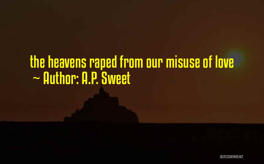 The Misuse Of Love Quotes By A.P. Sweet