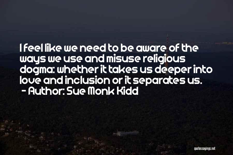 The Misuse Of Love Quotes By Sue Monk Kidd