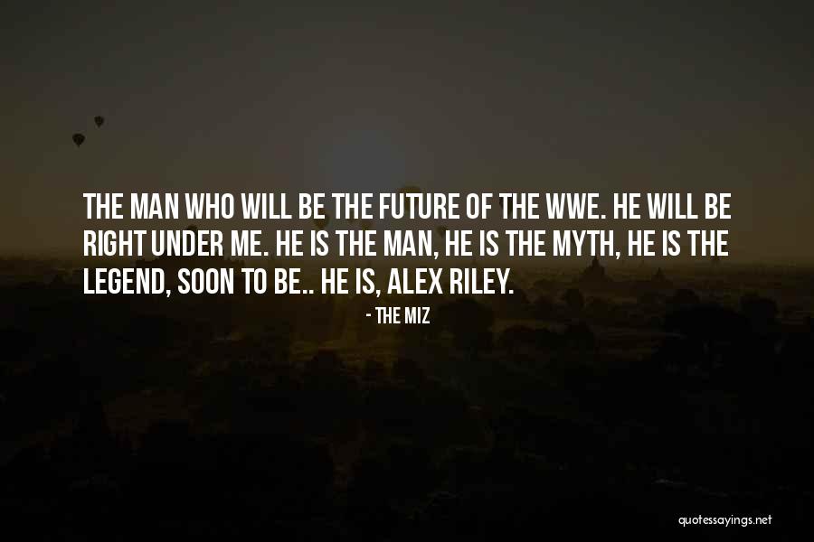 The Miz Quotes 1501542