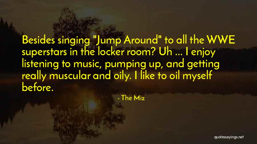 The Miz Quotes 591857