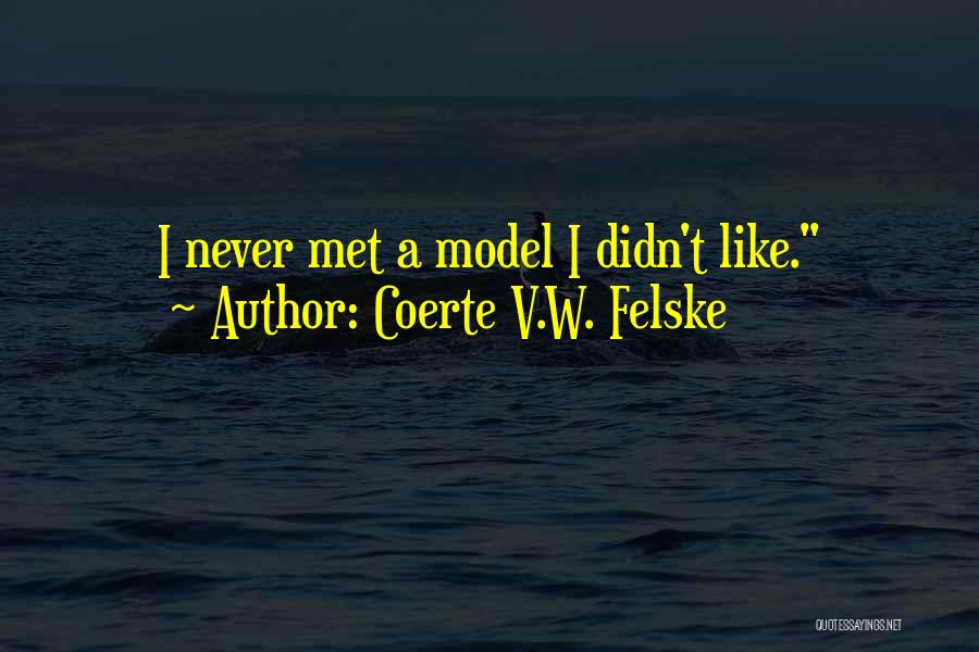 The Model T Quotes By Coerte V.W. Felske