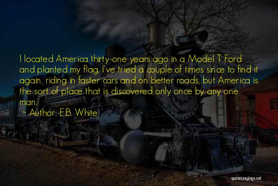 The Model T Quotes By E.B. White