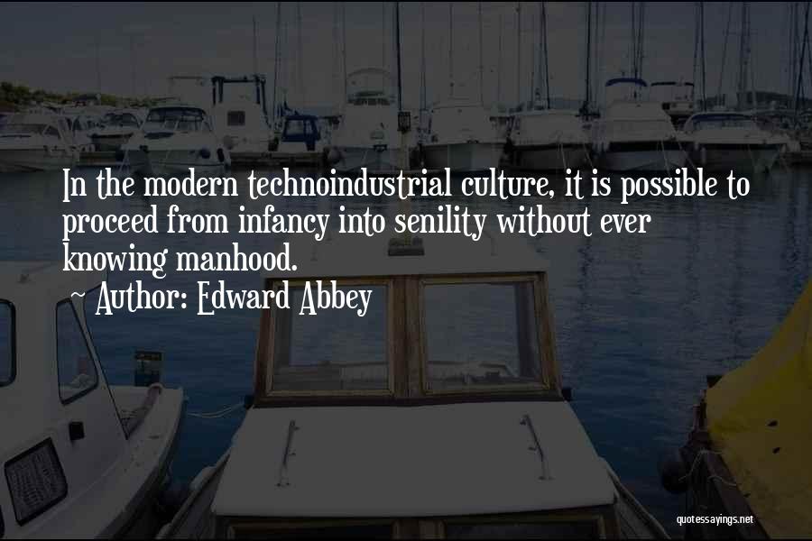 The Modern Culture Quotes By Edward Abbey