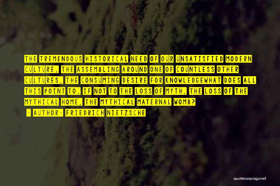 The Modern Culture Quotes By Friedrich Nietzsche The Modern Culture Quotes By Friedrich Nietzsche