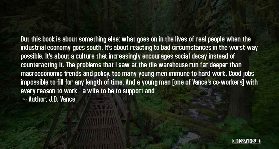 The Modern Culture Quotes By J.D. Vance The Modern Culture Quotes By J.D. Vance