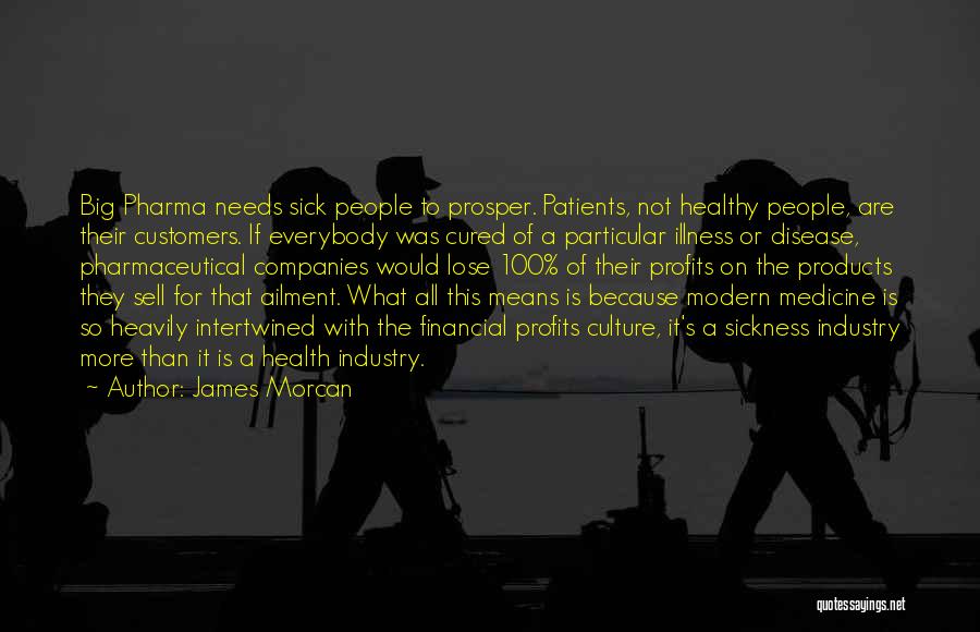 The Modern Culture Quotes By James Morcan