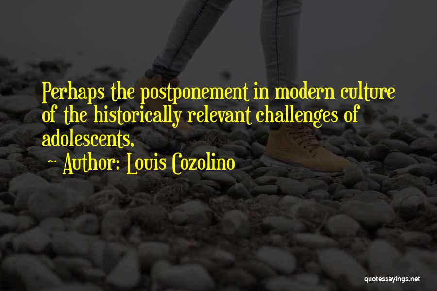 The Modern Culture Quotes By Louis Cozolino