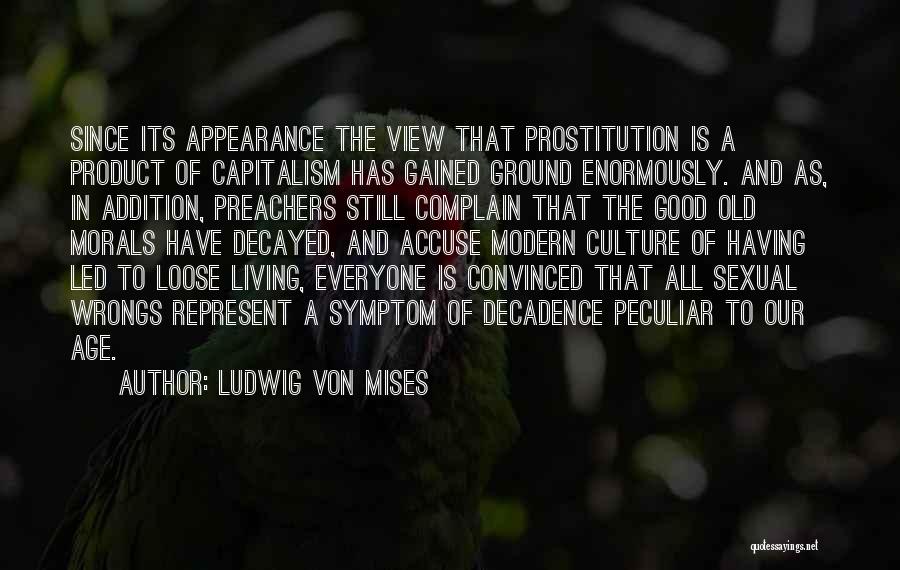 The Modern Culture Quotes By Ludwig Von Mises