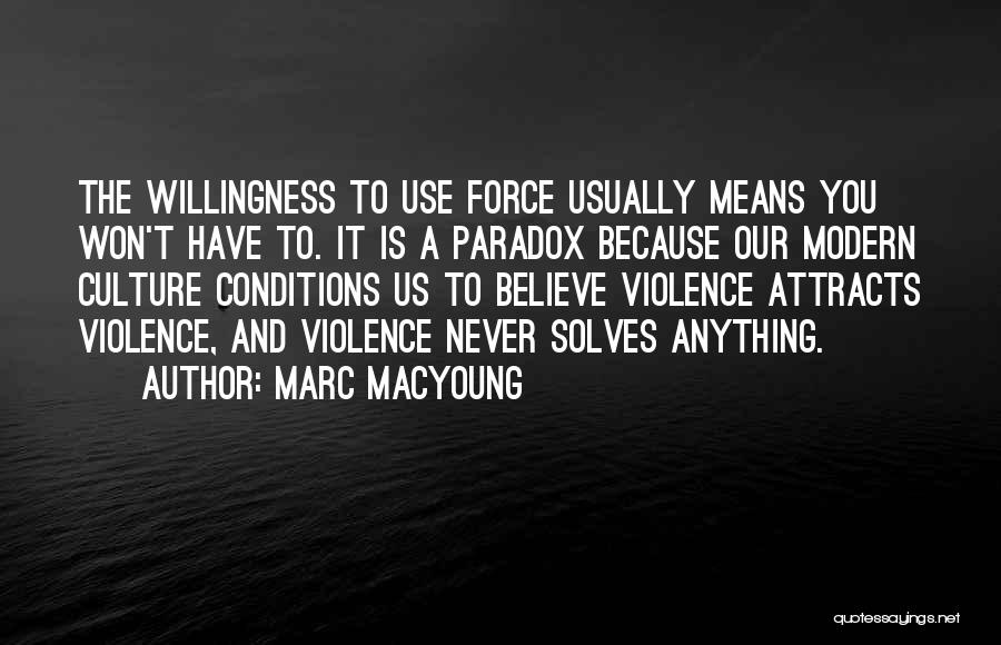 The Modern Culture Quotes By Marc MacYoung The Modern Culture Quotes By Marc MacYoung