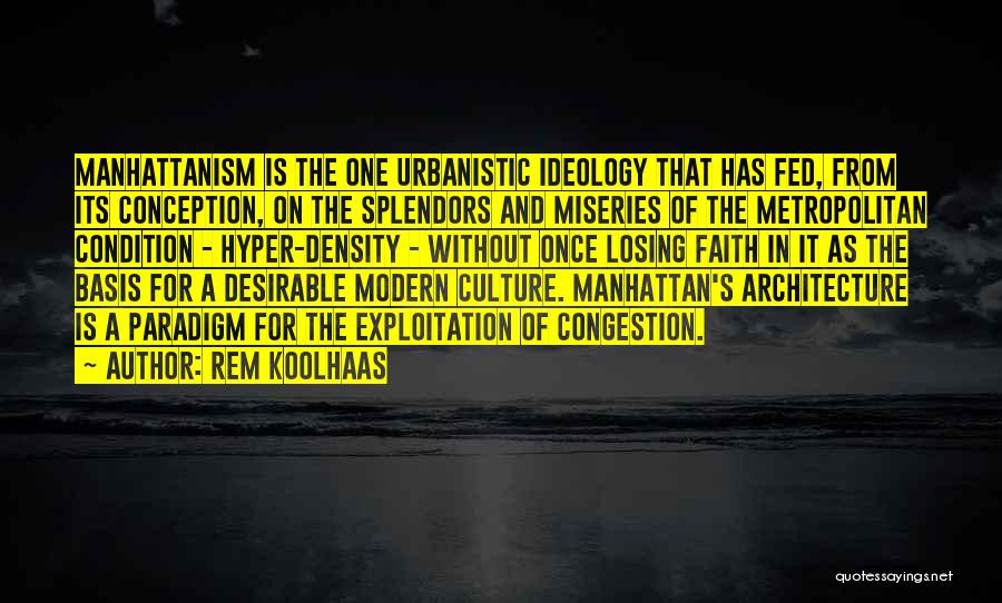 The Modern Culture Quotes By Rem Koolhaas