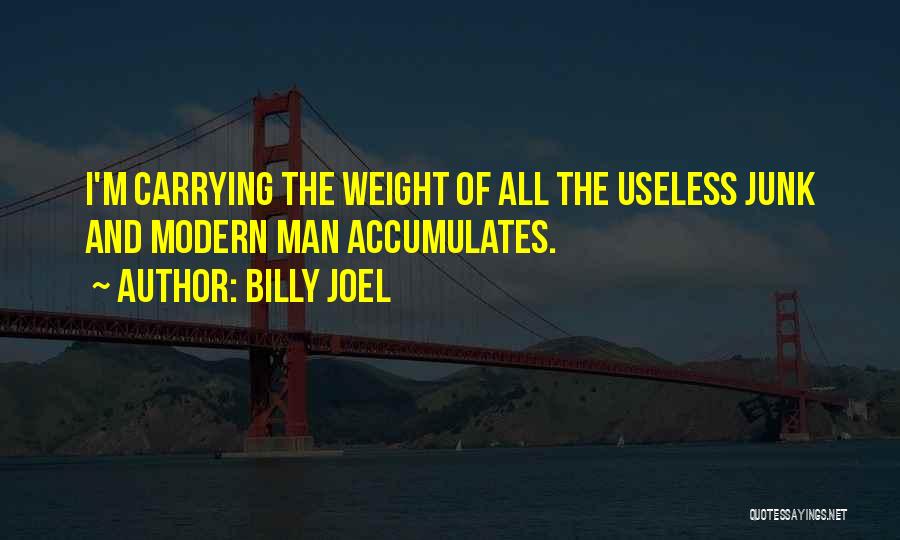 The Modern Man Quotes By Billy Joel