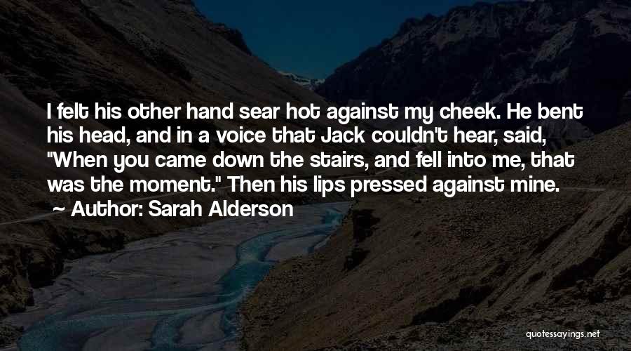 The Moment I Fell In Love With You Quotes By Sarah Alderson