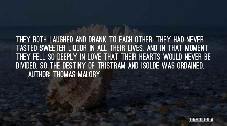 The Moment I Fell In Love With You Quotes By Thomas Malory