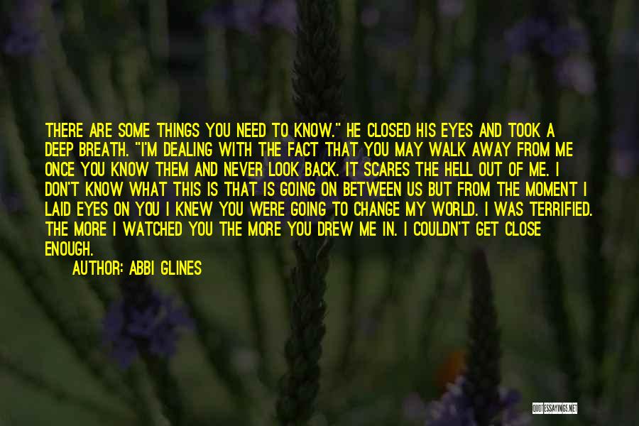 The Moment I Laid Eyes On You Quotes By Abbi Glines