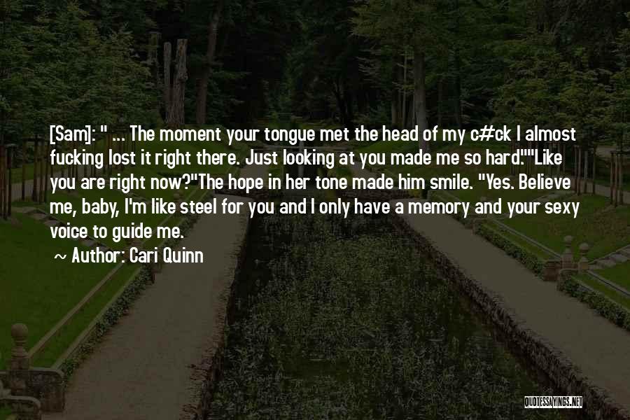 The Moment I Met You Quotes By Cari Quinn