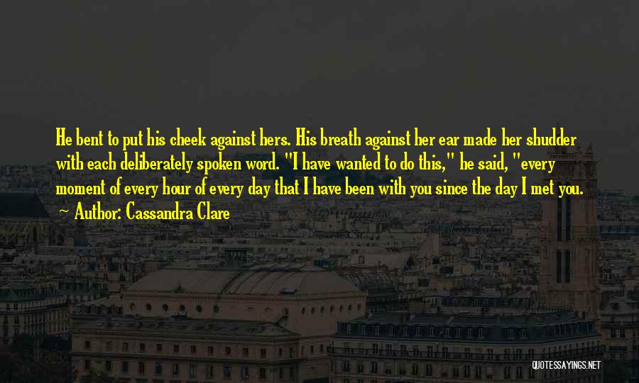 The Moment I Met You Quotes By Cassandra Clare