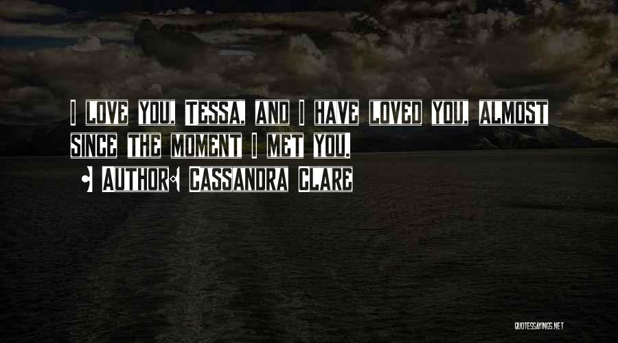 The Moment I Met You Quotes By Cassandra Clare