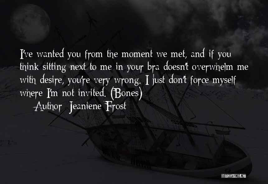 The Moment I Met You Quotes By Jeaniene Frost