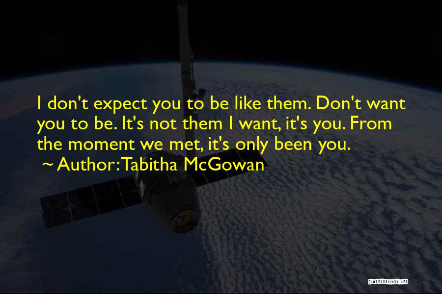 The Moment I Met You Quotes By Tabitha McGowan