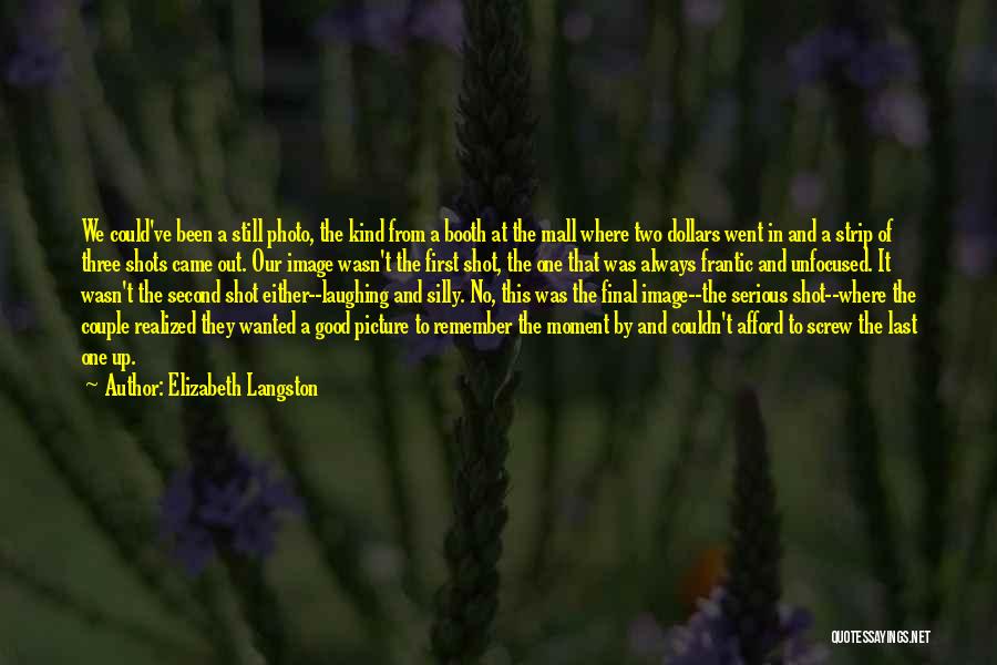 The Moment Quotes By Elizabeth Langston