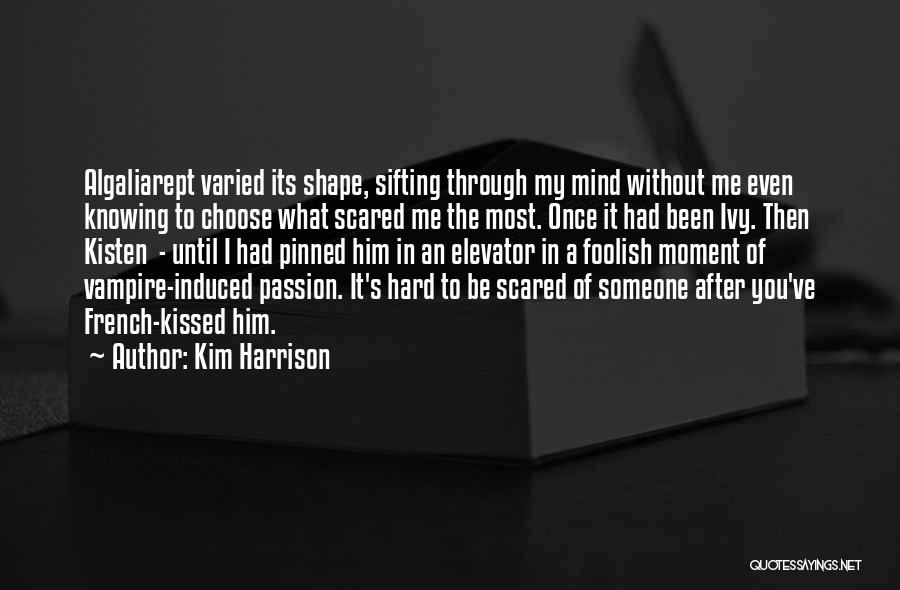 The Moment You Kissed Me Quotes By Kim Harrison