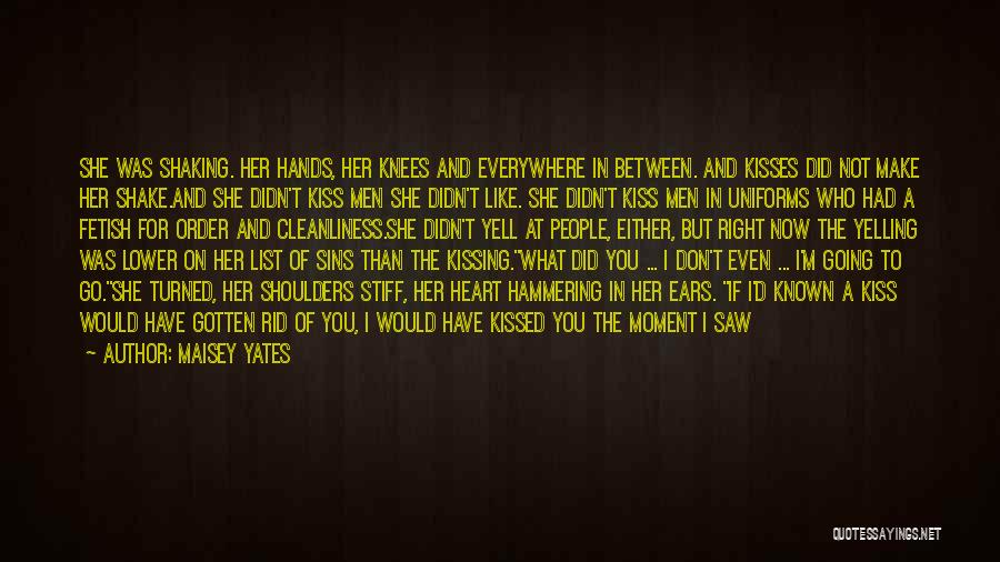 The Moment You Kissed Me Quotes By Maisey Yates