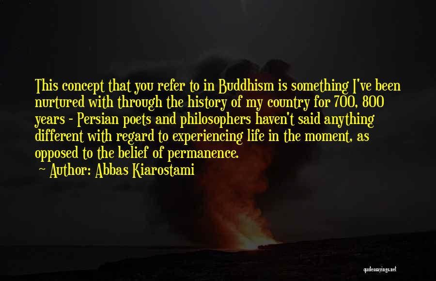 The Moment You Quotes By Abbas Kiarostami