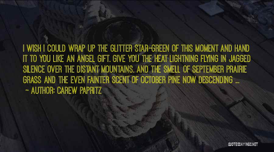 The Moment You Quotes By Carew Papritz