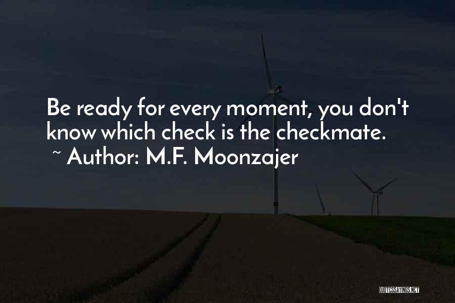 The Moment You Quotes By M.F. Moonzajer
