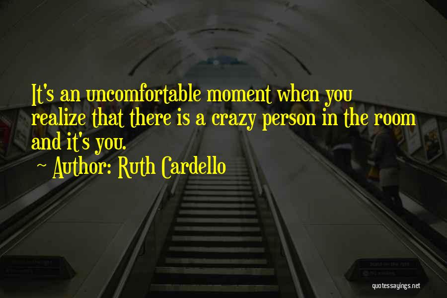 The Moment You Realize Its Over Quotes By Ruth Cardello