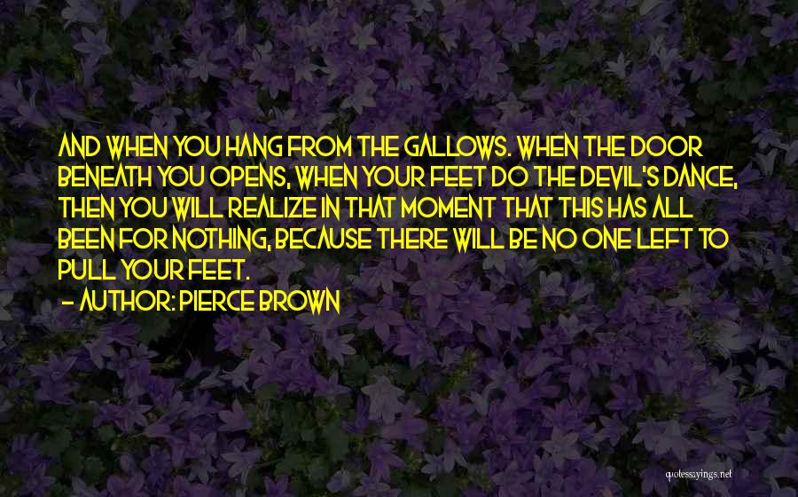 The Moment You Realize Quotes By Pierce Brown