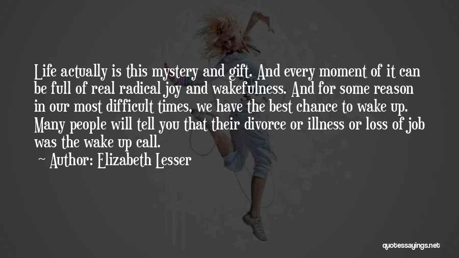 The Moment You Wake Up Quotes By Elizabeth Lesser