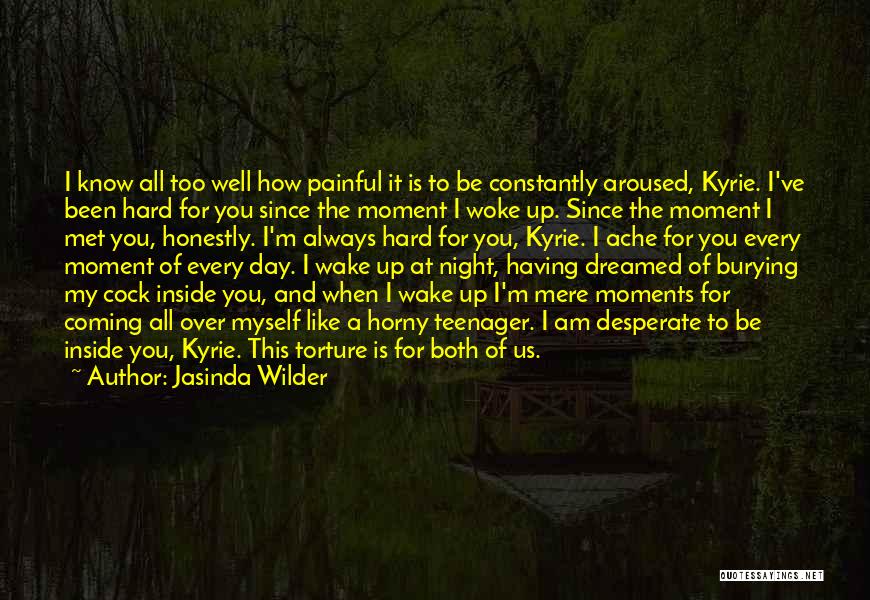 The Moment You Wake Up Quotes By Jasinda Wilder